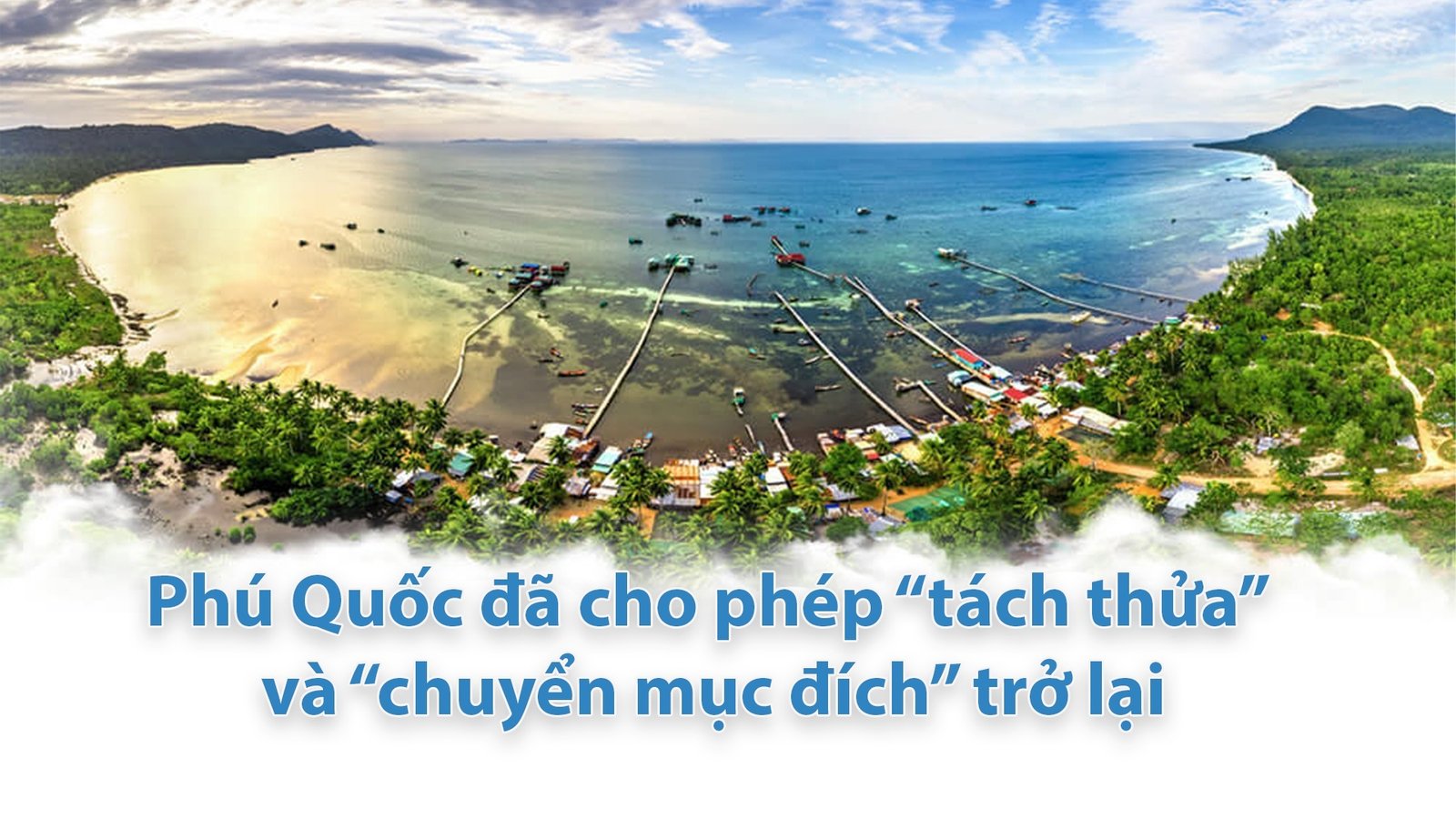 Phú Quốc đã cho phép “tách thửa” và “chuyển mục đích” trở lại