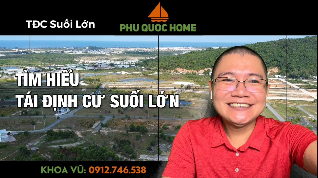 Tìm hiểu tái định cư Suối Lớn