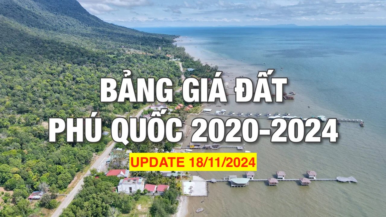 Bảng giá đất Phú Quốc năm 2020 – 2024 (UPDATE 18/11/2024)