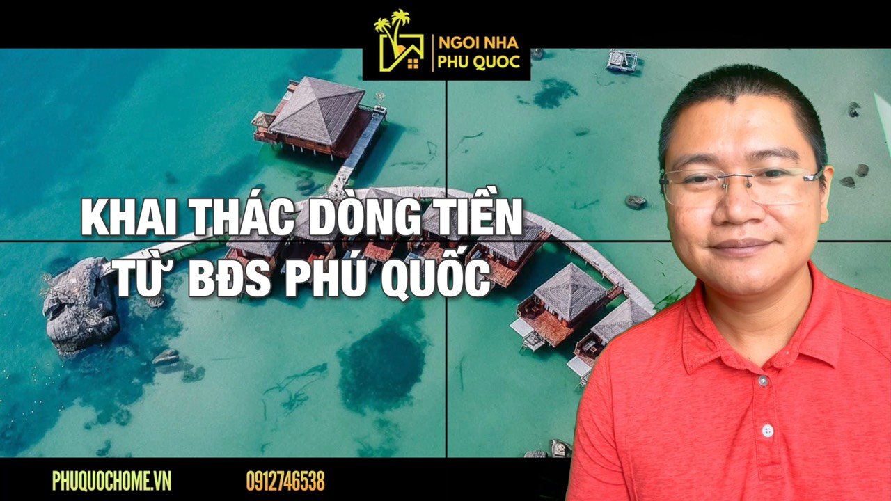 Khai thác dòng tiền từ BĐS Phú Quốc