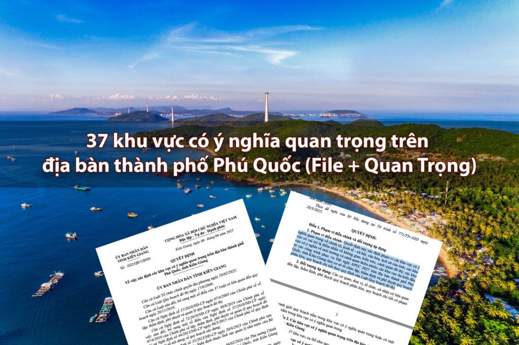 37 khu vực có ý nghĩa quan trọng trên địa bàn thành phố Phú Quốc (File + Quan Trọng)