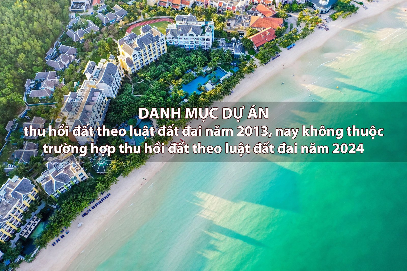 Danh mục dự án thu hồi đất theo luật đất đai năm 2013, nay không thuộc trường hợp thu hồi đất theo luật đất đai năm 2024